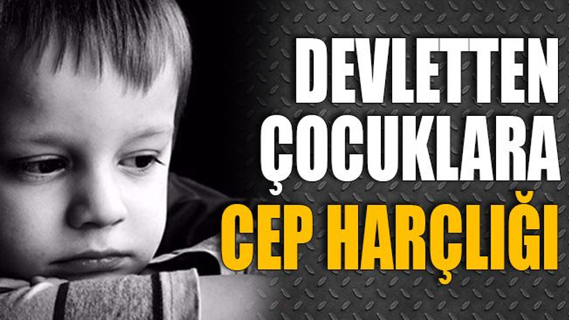 Devletten milyonlarca çocuğa cep harçlığı
