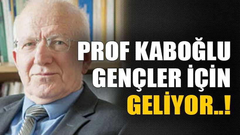 Prof Kaboğlu gençler için geliyor..!