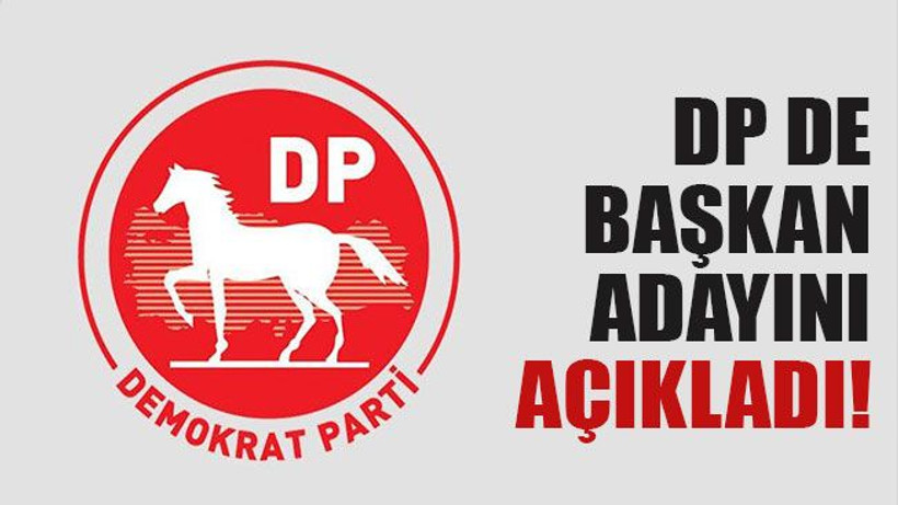 DP de başkan adayını açıkladı!
