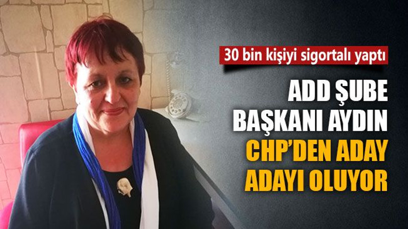 ADD Şube Başkanı Nilgün Aydın, CHP’den aday adayı oluyor!