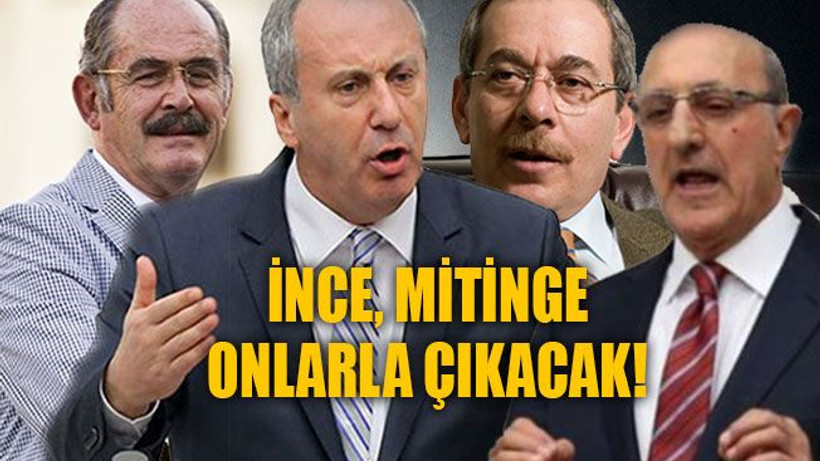İnce, mitinge sürpriz isimlerle çıkacak!