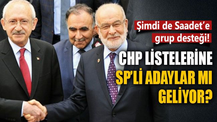 CHP listelerine SP’li adaylar mı geliyor?