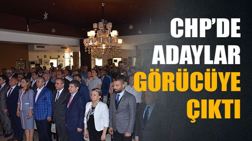CHP’de adaylar görücüye çıktı!