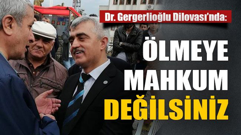 Dr. Gergerlioğlu Dilovası’nda: Ölmeye mahkum değilsiniz