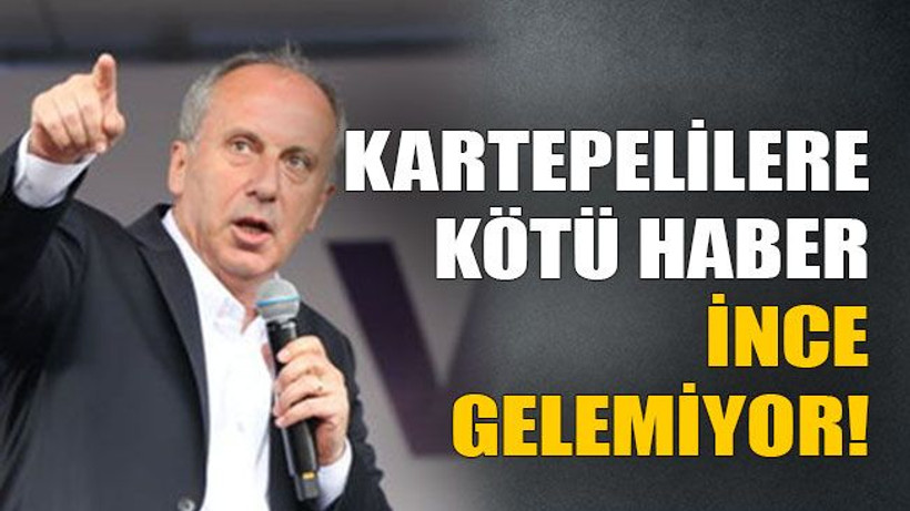 Kartepelilere kötü haber, İnce gelemiyor!