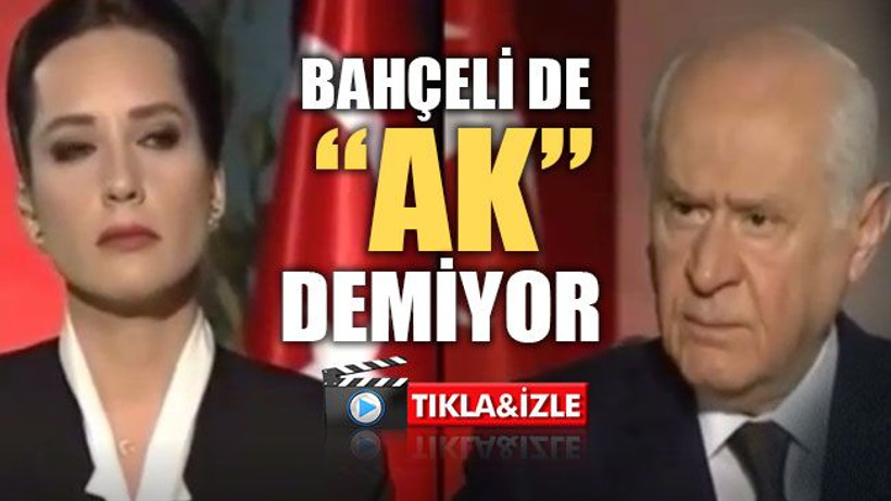 Bahçeli de “AK” demiyor!