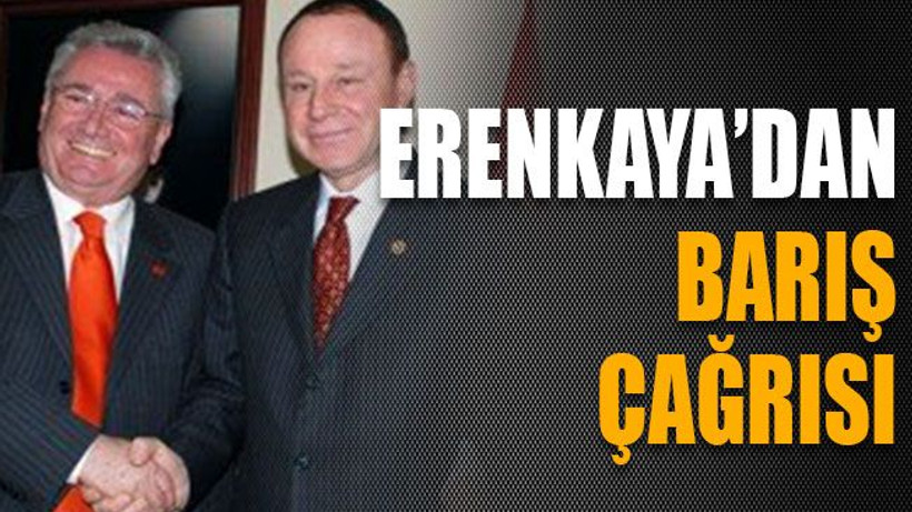 Erenkaya’dan barış çağrısı