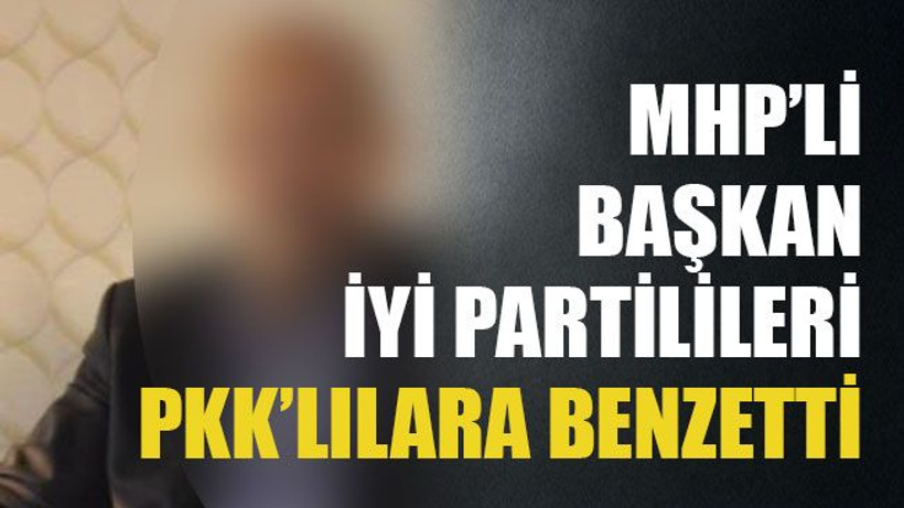 MHP’li eski başkan iyi partilileri PKK’lılara benzetti