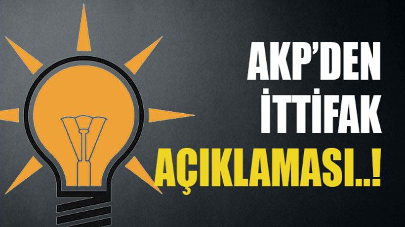 AKP’den ittifak açıklaması..!