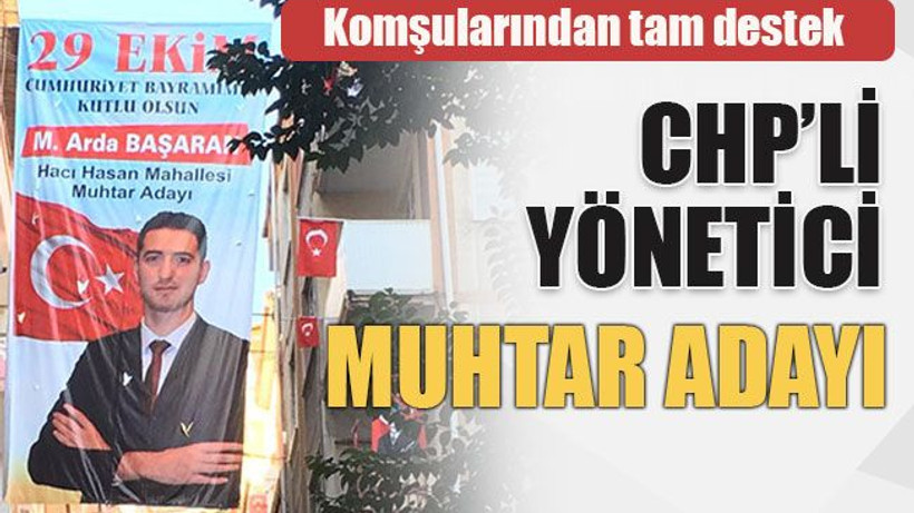 CHP’li yönetici muhtar adayı