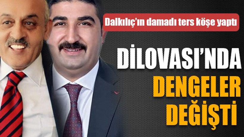 Dalkılıç’ın damadı ters köşe yaptı