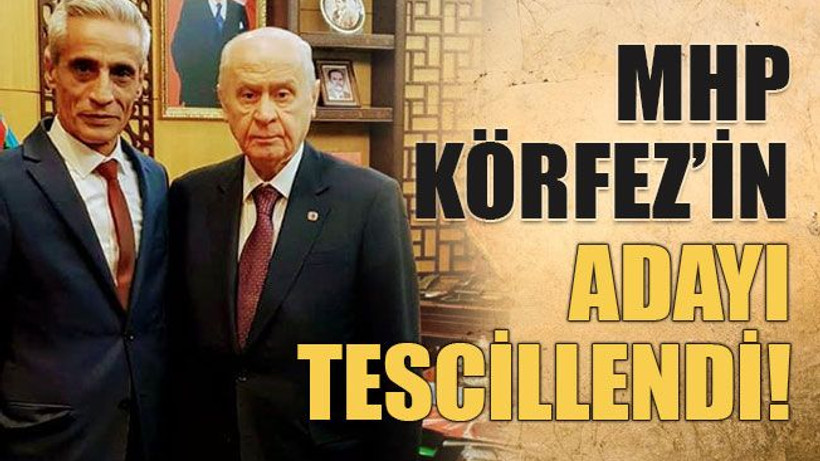 MHP Körfez’in adayı tescillendi!