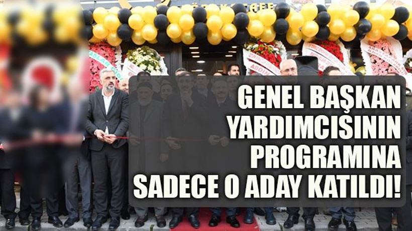 Genel başkan yardımcısının programına sadece o aday katıldı!