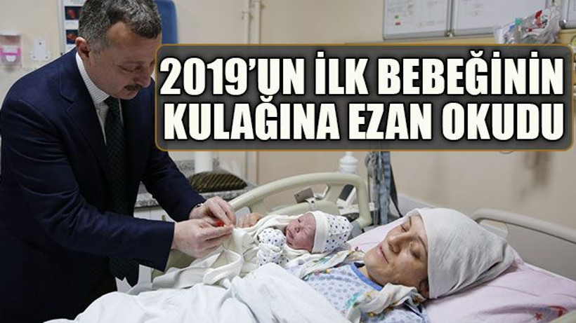 2019’un ilk bebeğinin kulağına ezan okudu