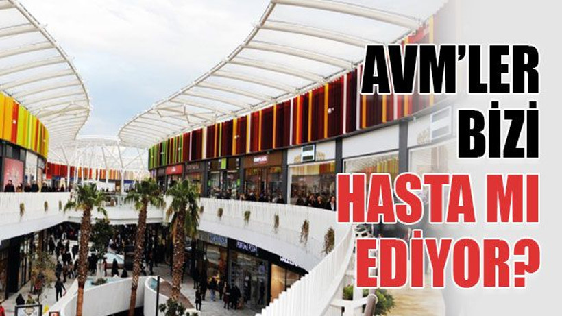 AVM’ler bizi hasta mı ediyor?