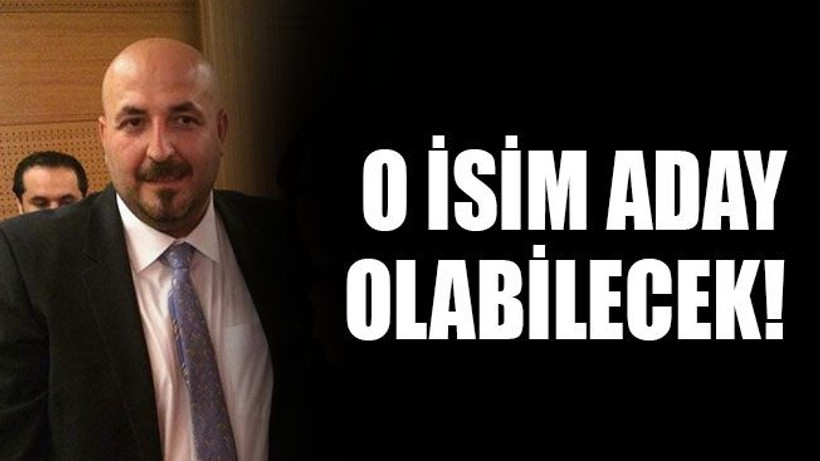 O isim aday olabilecek!