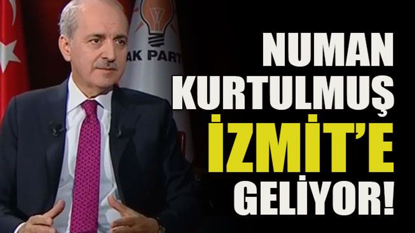 Numan Kurtulmuş İzmit’e geliyor!