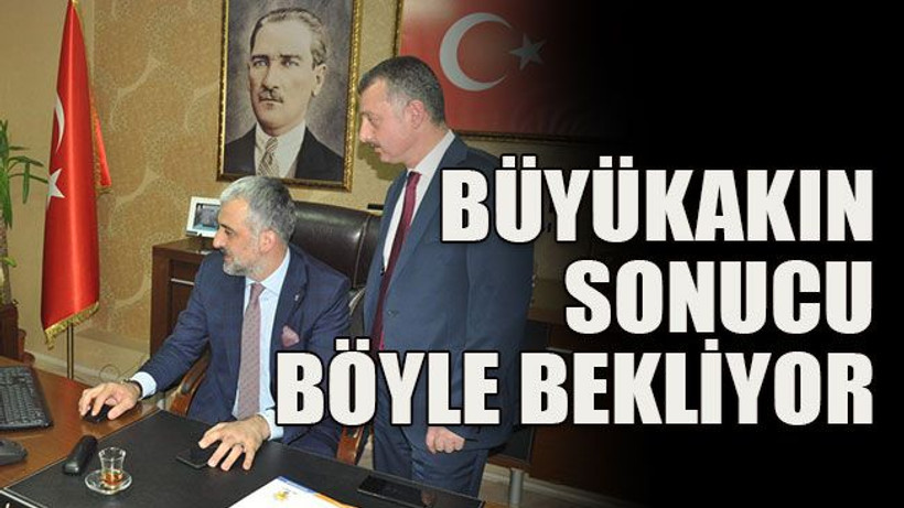 Büyükakın sonucu böyle bekliyor