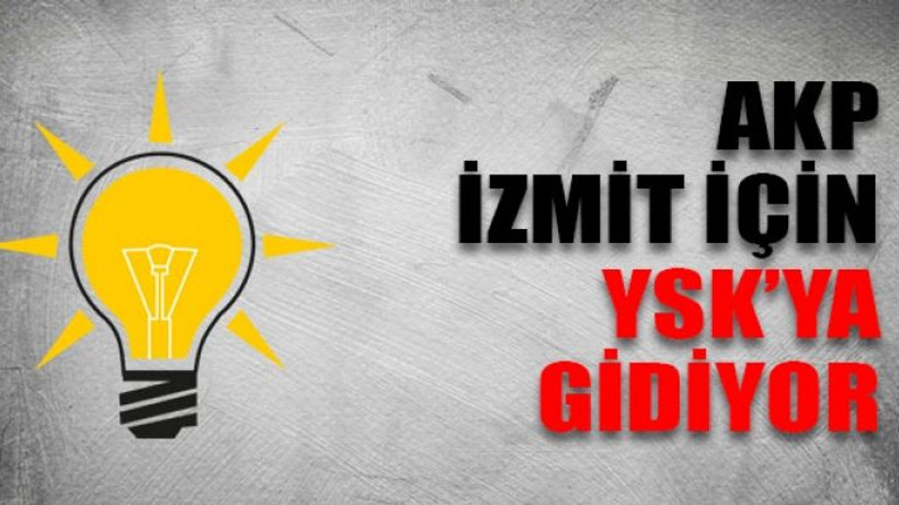 AKP İzmit için YSK’ya gidiyor!