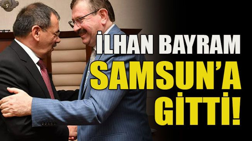 İlhan Bayram Samsun’a gitti!