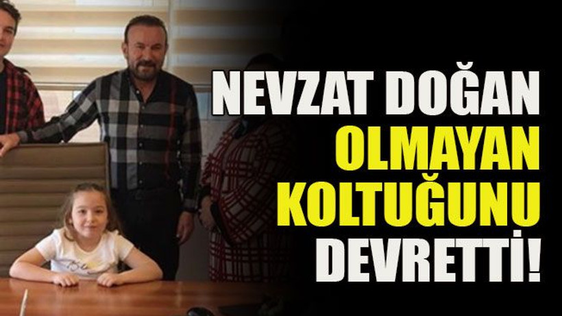 Nevzat Doğan olmayan koltuğunu devretti!