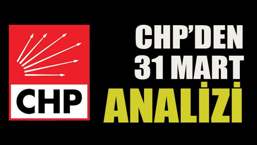 CHP’den 31 Mart analizi