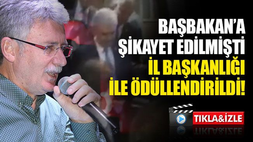 Ellibeş, Başbakan’a şikayet edilmişti, il başkanlığı ile ödüllendirildi!