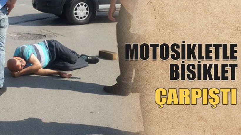 Motosikletle bisiklet çarpıştı: 1 yaralı