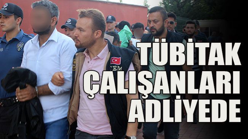 TÜBİTAK çalışanları adliyede
