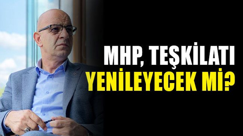 MHP, teşkilatı yenileyecek mi?