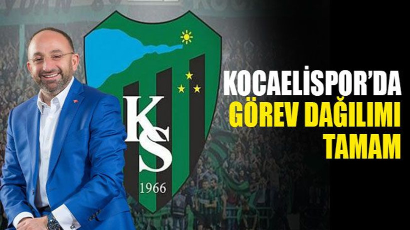 Kocaelispor’da görev dağılımı tamam