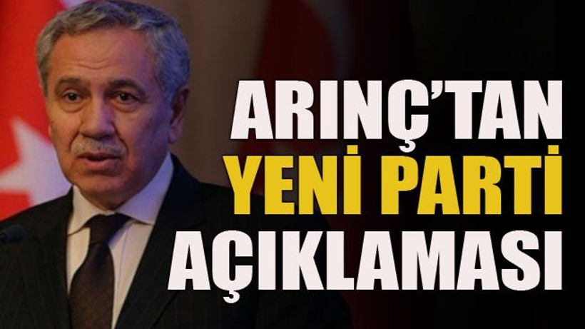 Arınç’tan yeni parti açıklaması!
