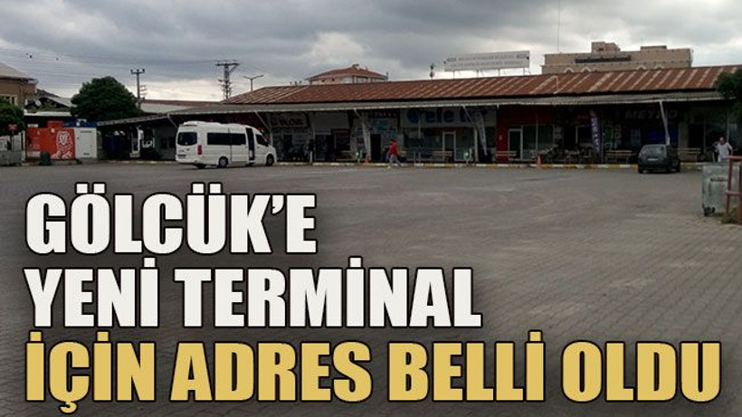 Gölcük’e yeni terminal için adres belli oldu
