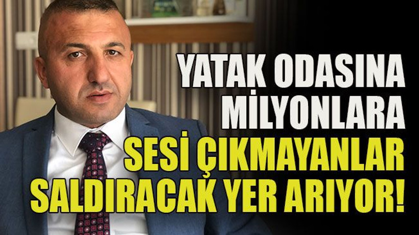 Yatak odasına milyonlara sesi çıkmayanlar saldıracak yer arıyor!