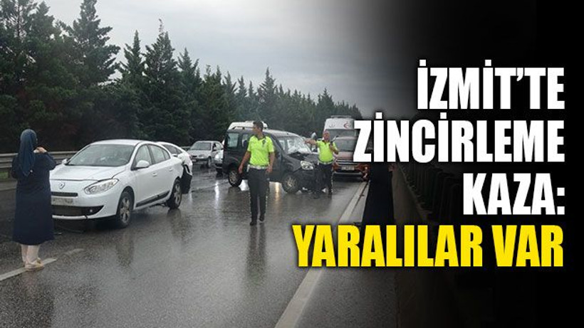 İzmit’te zincirleme kaza, yaralılar var