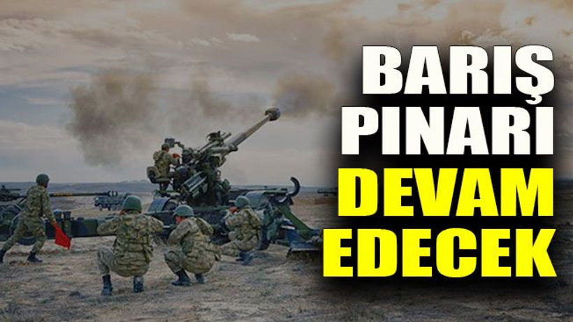 Barış Pınarı devam edecek