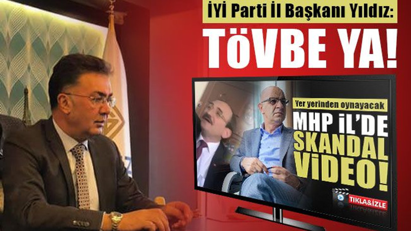 Yıldız, MHP'deki skandal görüntüyle ilgili konuştu: Tövbe ya!
