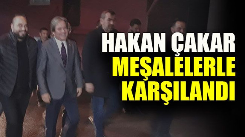 Hakan Çakar meşalelerle karşılandı