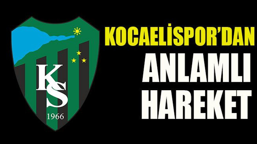 Kocaelispor’dan anlamlı hareket