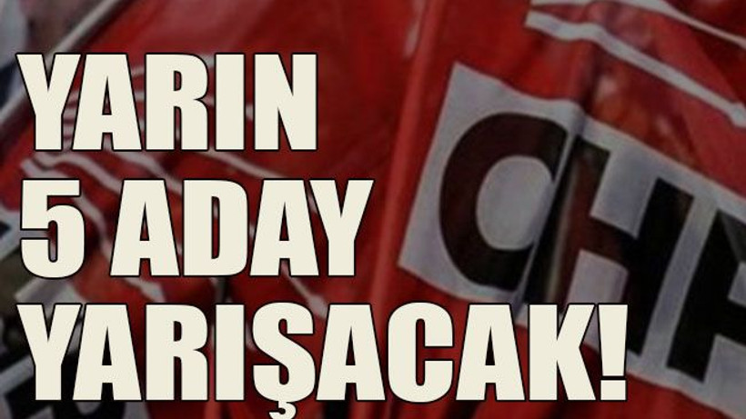 Yarın 5 aday yarışacak!