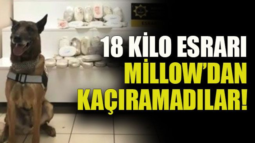 18 kilo esrarı Millow’dan kaçıramadılar!