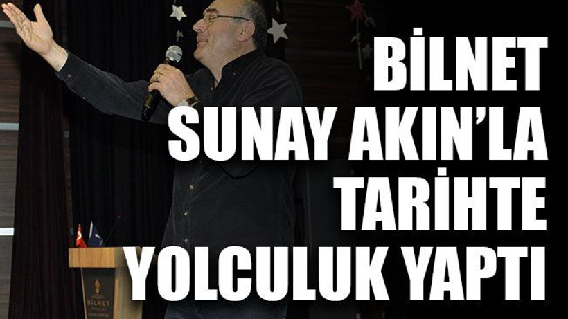 BİLNET, Sunay Akın’la tarihte yolculuk yaptı