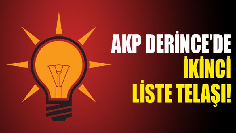 AKP Derince’de ikinci liste telaşı!