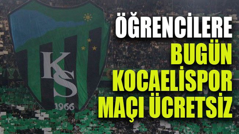 Öğrencilere bugün Kocaelispor maçı ücretsiz