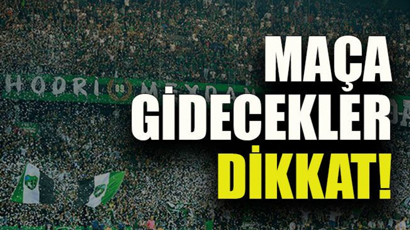 Maça gidecekler dikkat!