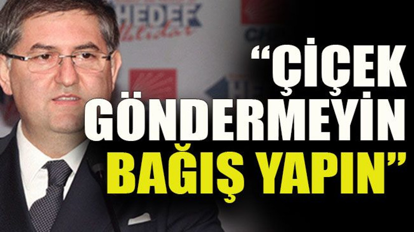 Yıldızlı: “Çiçek göndermeyin bağış yapın”