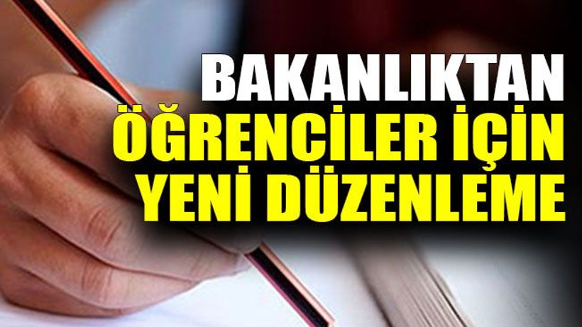 Bakanlıktan öğrenciler için yeni düzenleme