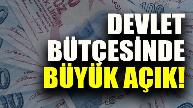 Devlet bütçesinde büyük açık!