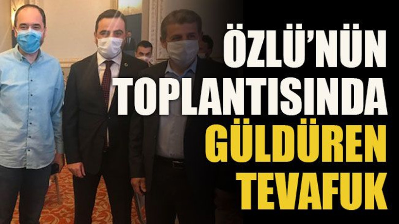 Özlü'nün toplantısında güldüren tevafuk