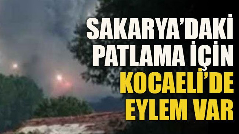Sakarya’daki patlama için Kocaeli’de eylem var
